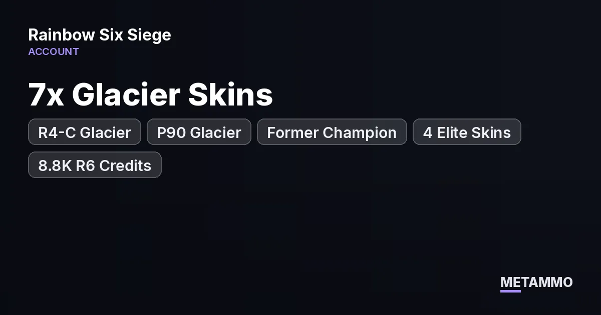 7x Glacier Skins | R4-C Glacier | P90 Glacier | Former Champion | 4 Elite Skins | 8.8K R6 Credits | 130K Renown - Rainbow Six Siege account summary
