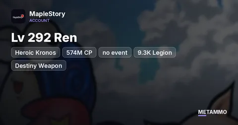 Heroic Kronos | Lv 292 Ren | 574M CP (no event) | 9.3K Legion | Destiny Weapon | 9-Set Pitched | Eternal 22*
