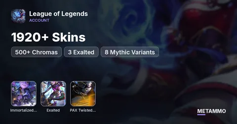 1920+ Skins | 500+ Chromas | Immortalized Legend Ahri & Tristana | 3 Exalted | PAX TF | 8 Mythic Variants