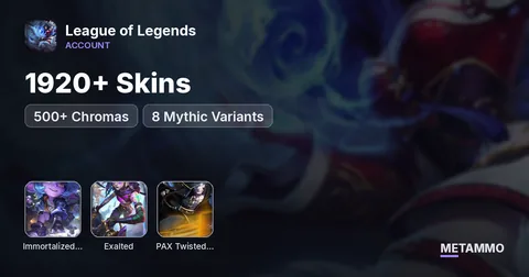 1920+ Skins | 500+ Chromas | Immortalized Legend Ahri & Tristana | 3 Exalted | PAX TF | 8 Mythic Variants
