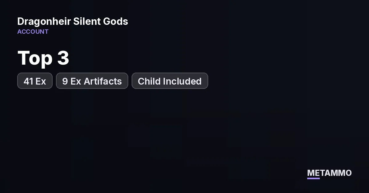 Top 3 | 41 Ex | 9 Ex Artifacts | Child Included - Dragonheir: Silent Gods account summary