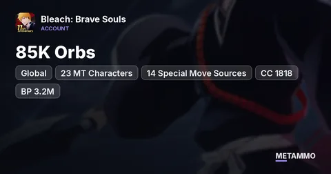 Global | 85K Orbs | 23 MT Characters | 14 Special Move Sources | CC 1818 | BP 3.2M | 6K Accessory Tickets