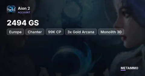 Chanter | 2494 GS | 99K CP | 3x Gold Arcana | Monolith 30 | EU Bakarma
