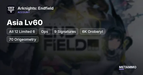 Asia Lv60 | All 12 Limited 6★ Ops | 9 Signatures | 6K Oroberyl + 70 Origeometry | 95.74% Chests