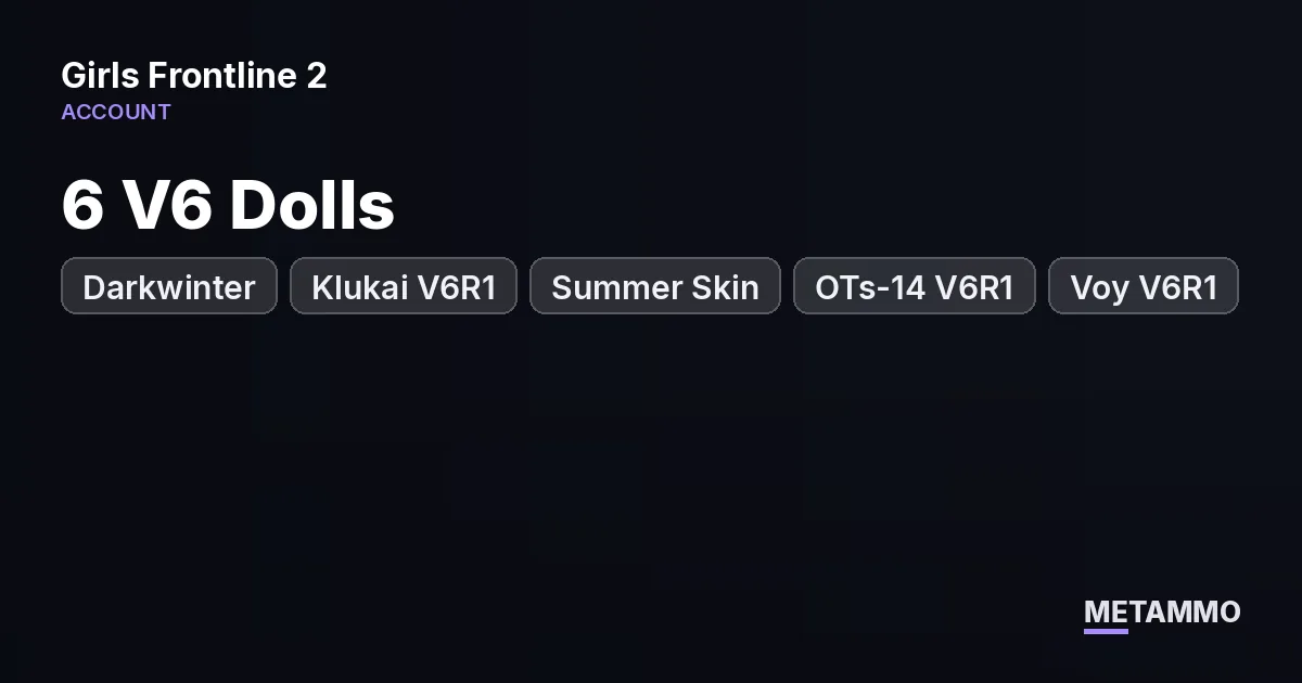 Darkwinter | 6 V6 Dolls | Klukai V6R1 + Summer Skin | OTs-14 V6R1 | Voy V6R1 | Tololo V6R2 | 701 Pulls | Skin Selector - Girls' Frontline 2: Exilium account summary