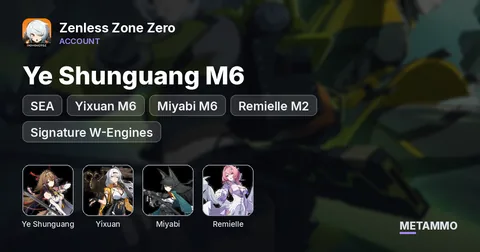 SEA Server | Ye Shunguang M6 | Yixuan M6 | Miyabi M6 | Remielle M2 | Signature W-Engines | Skins