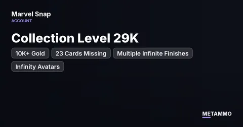 Collection Level 29K+ | 10K+ Gold | 23 Cards Missing | Multiple Infinite Finishes | Infinity Avatars