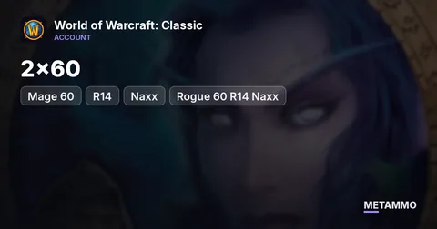 - [2x60] Mage 60 ■ R14 ■ Naxx ■ + Rogue 60 R14 Naxx