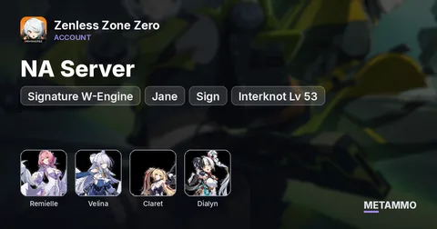 NA Server | Remielle M2 + Signature W-Engine | Velina, Jane + Sign | Claret | Dialyn | Interknot Lv 53