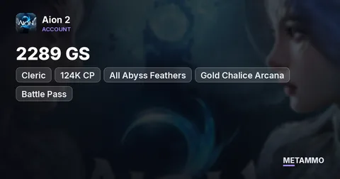 Cleric | 2289 GS | 124K CP | All Abyss Feathers | Gold Chalice Arcana | Battle Pass | Global EU Zikel Asmodian - Aion 2 account summary