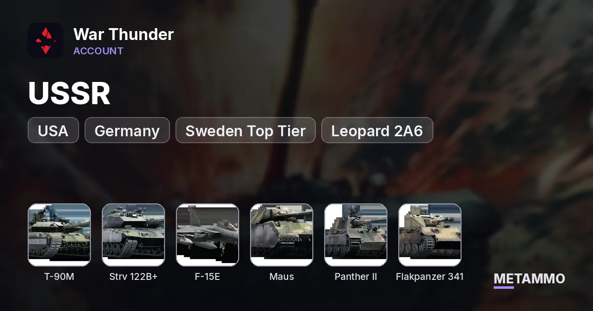 USSR + USA + Germany + Sweden Top Tier | T-90M, Strv 122B+, Leopard 2A6, F-15E | Maus, Panther II, Flakpanzer 341 - War Thunder account summary
