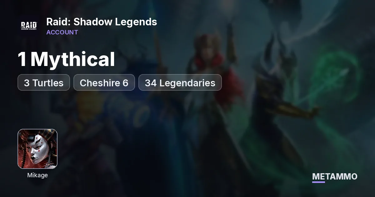 1 Mythical | Mikage | 3 Turtles | Cheshire 6* | 34 Legendaries - Raid: Shadow Legends account summary