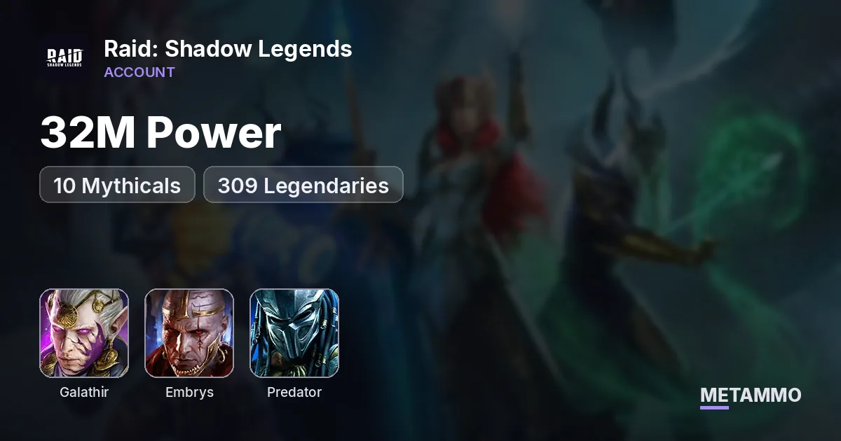 32M Power | 10 Mythicals | Galathir 6*, Embrys, Predator | 309 Legendaries - Raid: Shadow Legends account summary