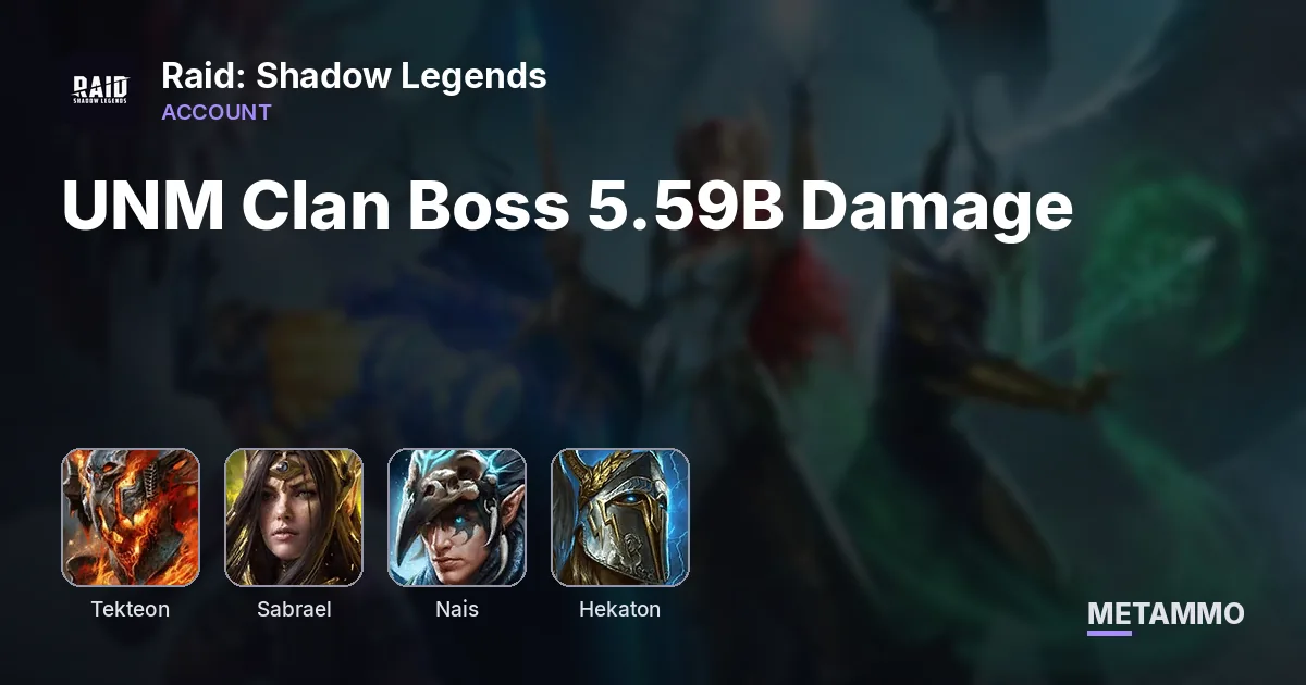 Tekteon, Sabrael, Nais, Hekaton | UNM Clan Boss 5.59B Damage - Raid: Shadow Legends account summary