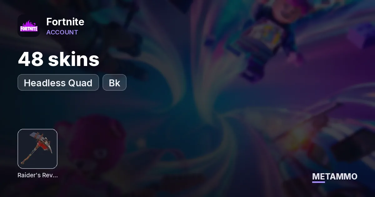Headless Quad + 48 skins + Bk + Raiders - Fortnite account summary