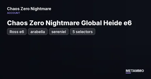 Chaos Zero Nightmare Global Heide e6 | Ross e6 | arabella | sereniel | 5 selectors