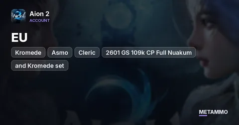 EU, Kromede (Asmo) Cleric - 2601 GS 109k CP Full Nuakum, and Kromede set