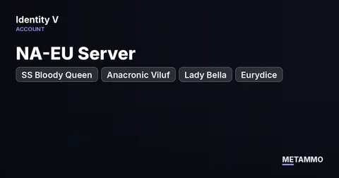 NA-EU Server | SS Bloody Queen | Anacronic Viluf | Lady Bella | Eurydice | IOS