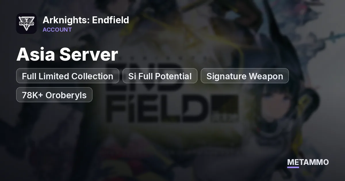 Asia Server | Full Limited Collection | Si Full Potential + Signature Weapon | 78K+ Oroberyls - Arknights: Endfield account summary