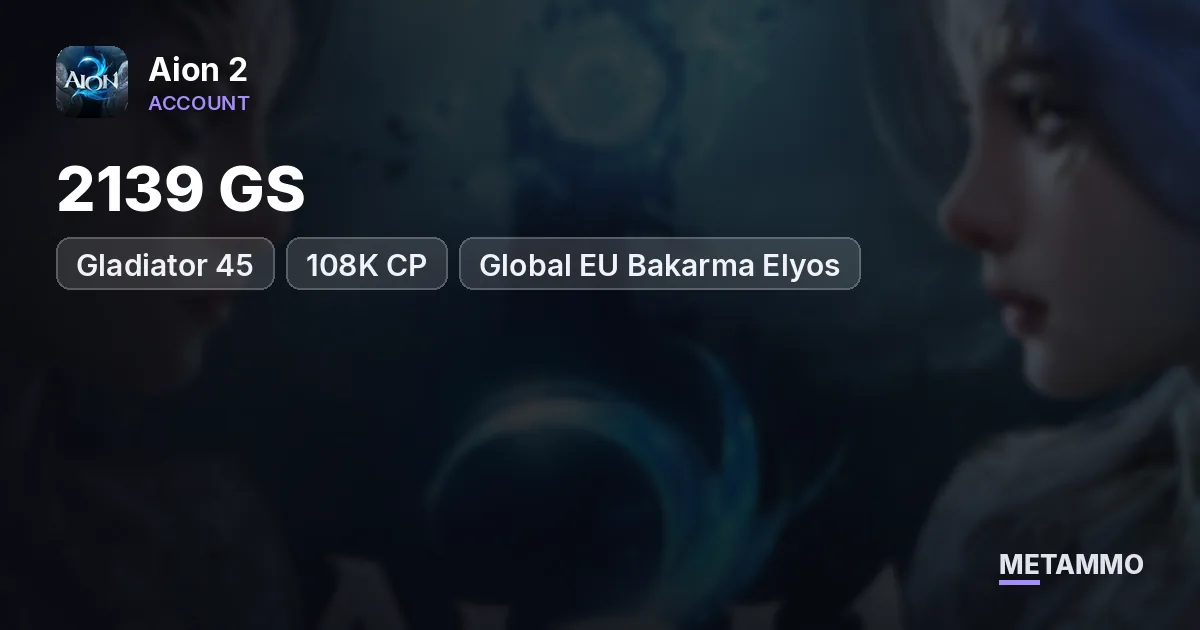 Gladiator 45 | 2139 GS | 108K CP | Global EU Bakarma Elyos - Aion 2 account summary