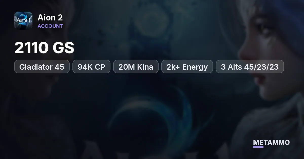Gladiator 45 | 2110 GS | 94K CP | 20M Kina | 2k+ Energy | 3 Alts 45/23/23 | Global EU Kaisinel Elyos - Aion 2 account summary