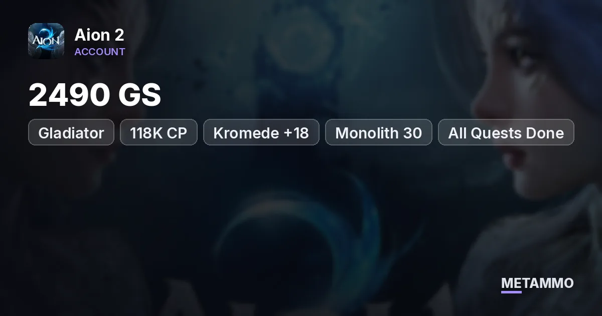 Gladiator | 2490 GS | 118K CP | Kromede +18 | Monolith 30 | All Quests Done | Global EU Ludra Asmodian - Aion 2 account summary