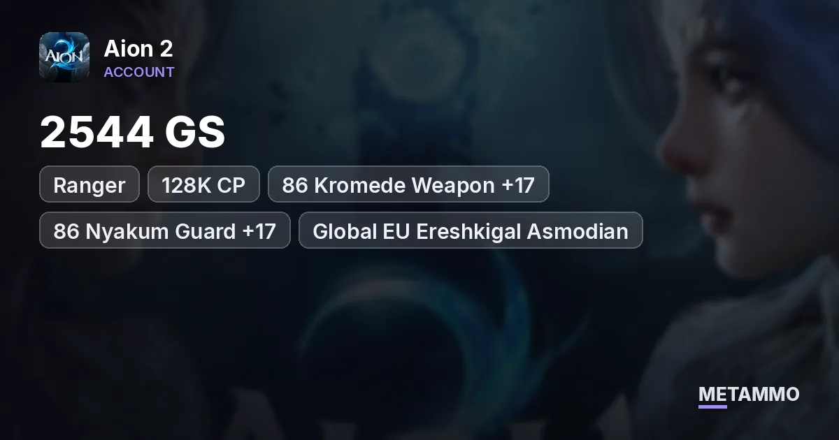 Ranger | 2544 GS | 128K CP | 86 Kromede Weapon +17 | 86 Nyakum Guard +17 | Global EU Ereshkigal Asmodian - Aion 2 account summary
