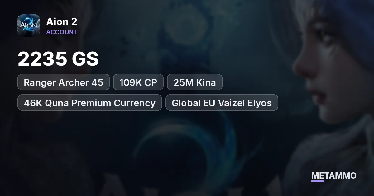 Ranger Archer 45 | 2235 GS | 109K CP | 25M Kina | 46K Quna Premium Currency | Global EU Vaizel Elyos - Aion 2 account summary