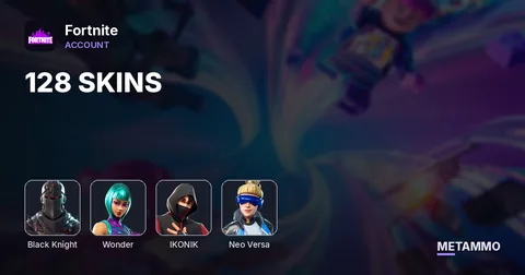128 SKINS + BLACK KNIGHT + WONDER + IKONIK + NEO VERSA