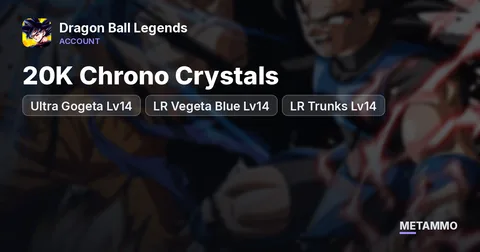 20K Chrono Crystals | Ultra Gogeta Lv14 | LR Vegeta Blue Lv14 | LR Trunks Lv14