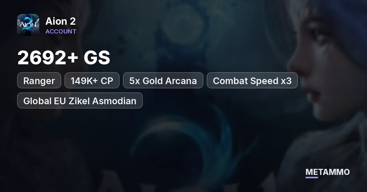 Ranger | 2692+ GS | 149K+ CP | 5x Gold Arcana | Combat Speed x3 | Global EU Zikel Asmodian - Aion 2 account summary