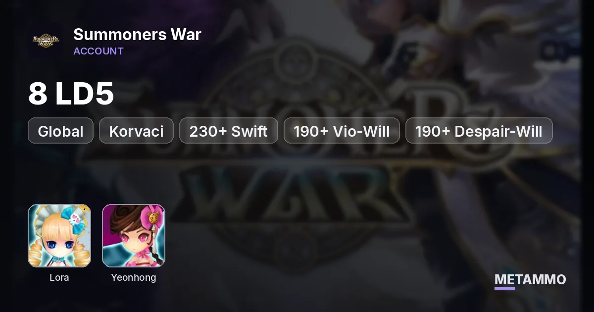 Global | 8 LD5 | Lora, Yeonhong, Korvaci | 230+ Swift | 190+ Vio-Will | 190+ Despair-Will - Summoners War account summary