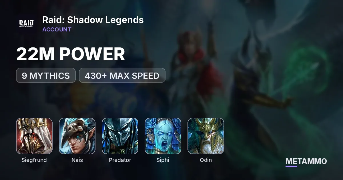 22M POWER | 9 MYTHICS | SIEGFRUND+NAIS | PREDATOR, SIPHI, ODIN | 430+ MAX SPEED - Raid: Shadow Legends account summary