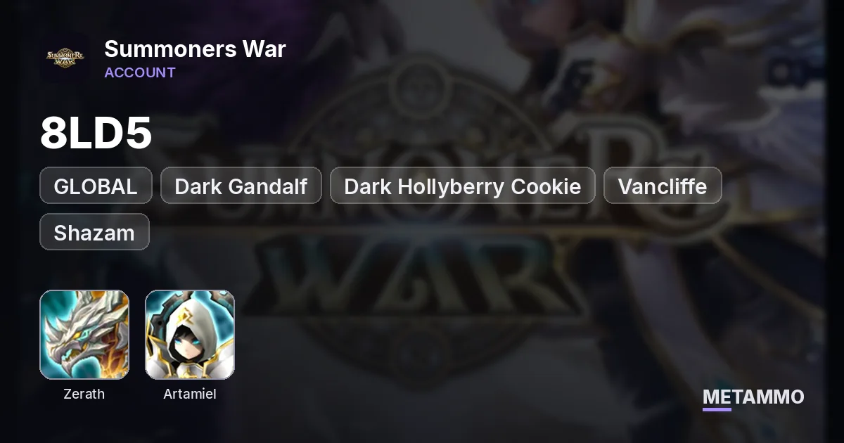 GLOBAL | 8LD5 | Dark Gandalf, Zerath, Artamiel, Dark Hollyberry Cookie, Vancliffe, Shazam - Summoners War account summary
