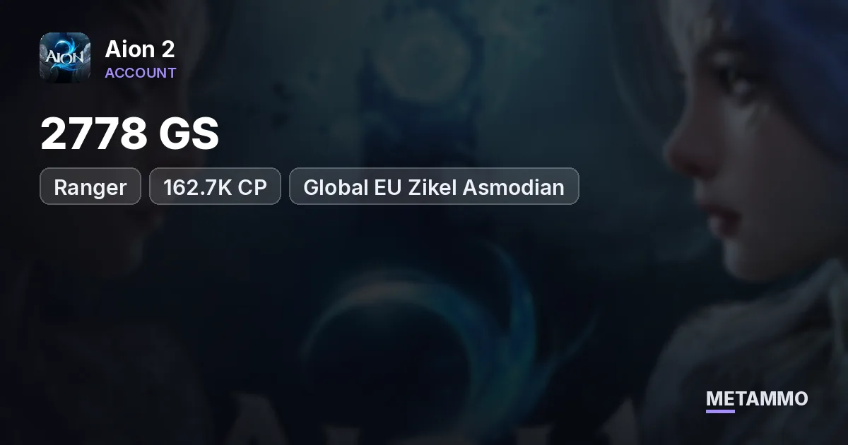 Ranger | 2778 GS | 162.7K CP | Global EU Zikel Asmodian - Aion 2 account summary