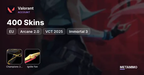 [EU] Champions 2023/2024 | Arcane 2.0 | Ignite Fan | VCT 2025 | 400 Skins | Immortal 3
