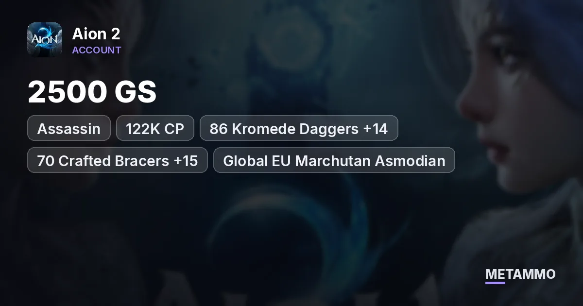 Assassin | 2500 GS | 122K CP | 86 Kromede Daggers +14 | 70 Crafted Bracers +15 | Global EU Marchutan Asmodian - Aion 2 account summary