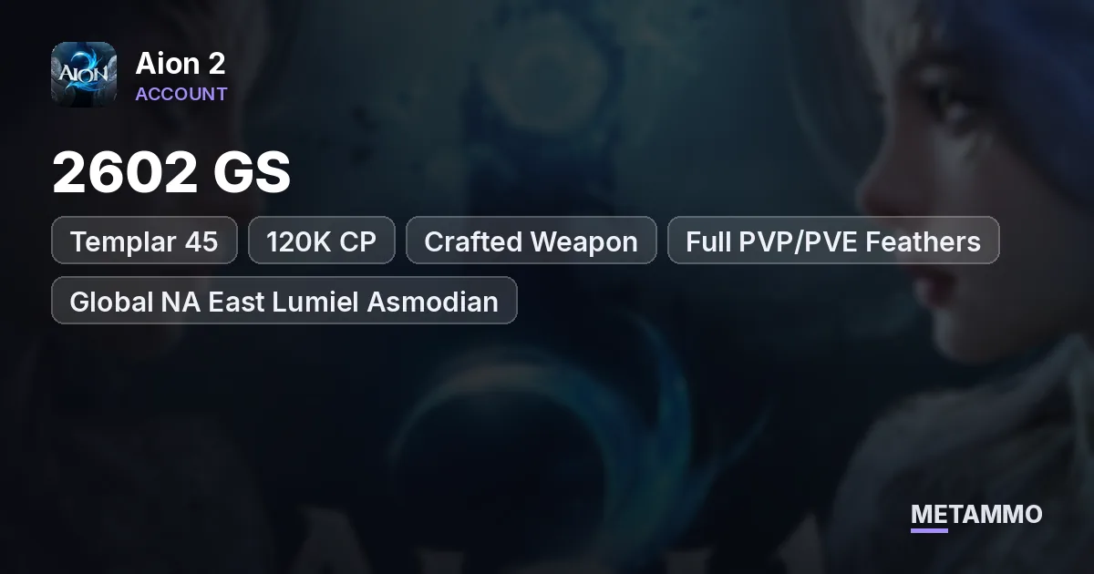 Templar 45 | 2602 GS | 120K CP | Crafted Weapon | Full PVP/PVE Feathers | Global NA East Lumiel Asmodian - Aion 2 account summary