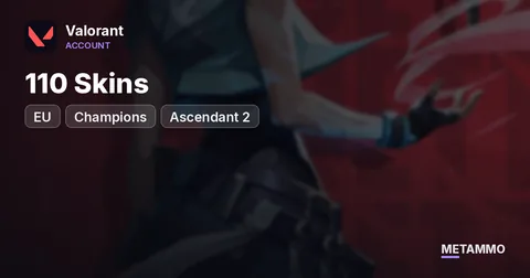 [EU] Champions | 110 Skins | Ascendant 2