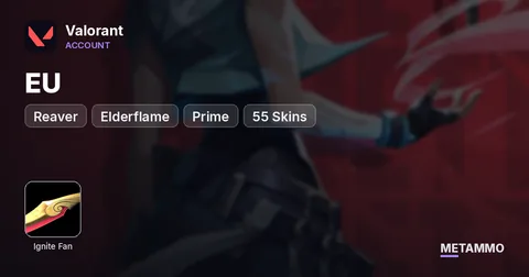 [EU] Ignite Fan | Reaver | Elderflame | Prime | 55 Skins