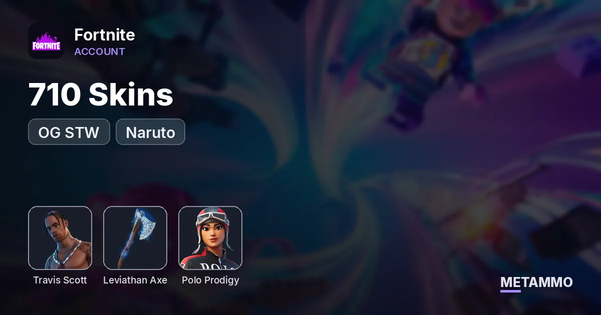 710 Skins | OG STW | Travis Scott | Leviathan Axe | Polo Prodigy | Naruto - Fortnite account summary