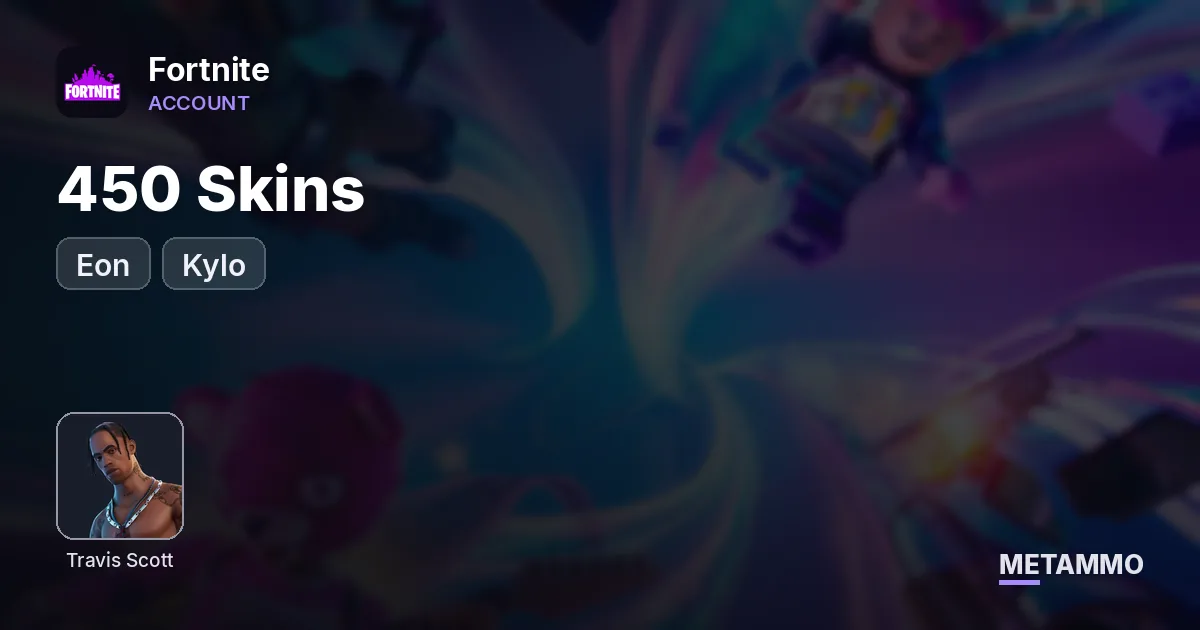 450 Skins | Travis Scott | Eon | Kylo - Fortnite account summary