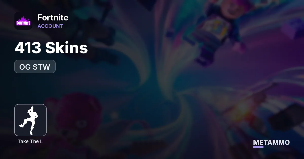 413 Skins | OG STW | Take The L - Fortnite account summary