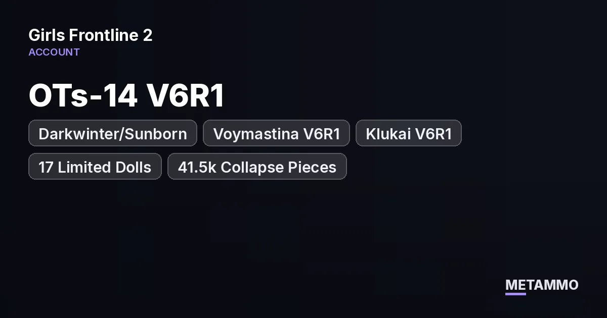 Darkwinter/Sunborn | OTs-14 V6R1 + Voymastina V6R1 + Klukai V6R1 | 17 Limited Dolls | 41.5k Collapse Pieces | F2P - Girls' Frontline 2: Exilium account summary