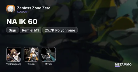 NA IK 60 | Ye Shunguang M2 + Sign | Yixuan M1 + Sign | Remiel M1 + Sign | Miyabi + Sign | 25.7K Polychrome