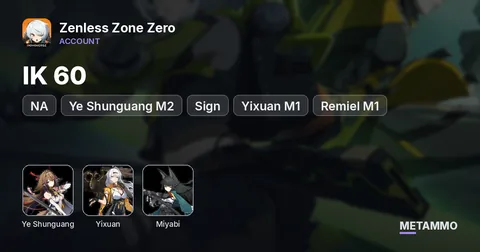 NA IK 60 | Ye Shunguang M2 + Sign | Yixuan M1 + Sign | Remiel M1 + Sign | Miyabi + Sign | 25.7K Polychrome