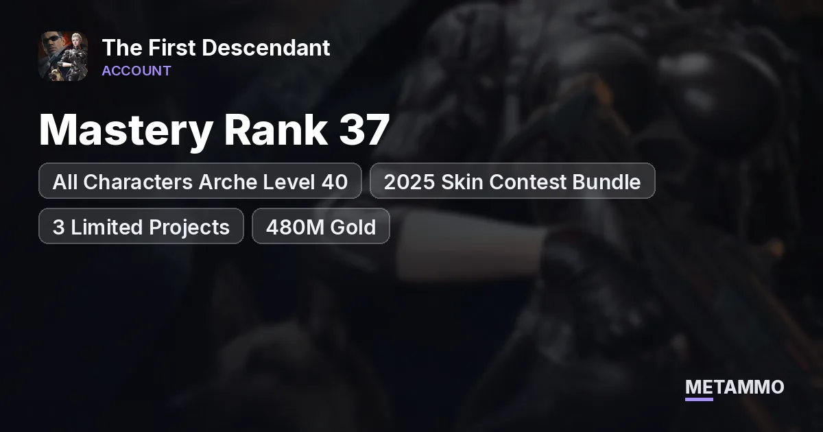 Mastery Rank 37 | All Characters Arche Level 40 | 2025 Skin Contest Bundle | 3 Limited Projects | 480M Gold - The First Descendant account summary
