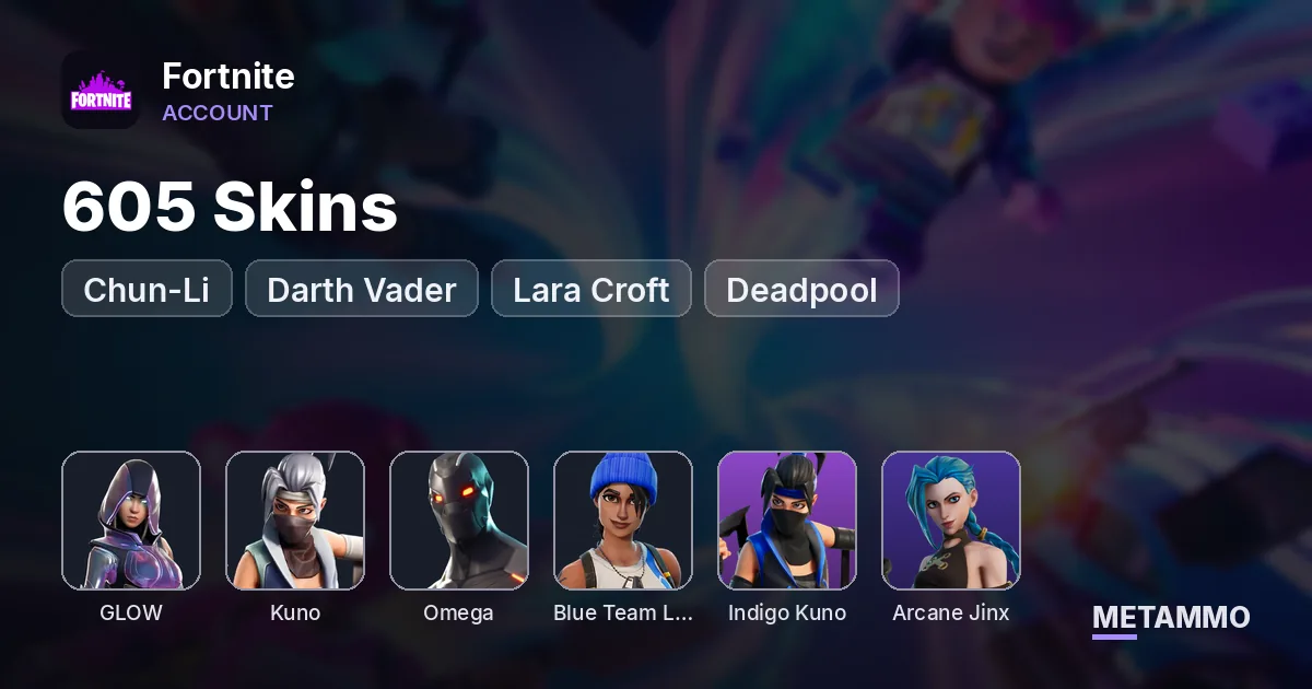 605 Skins | Glow | Indigo Kuno | Omega | Blue Team Leader | Arcane Jinx | Chun-Li | Darth Vader | Lara Croft | Deadpool - Fortnite account summary
