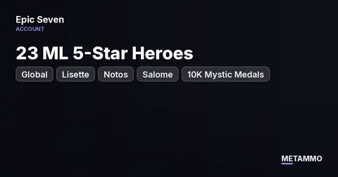 Global | 23 ML 5-Star Heroes | Lisette, Notos, Salome | 10K Mystic Medals | Full CZN | 308 Speed