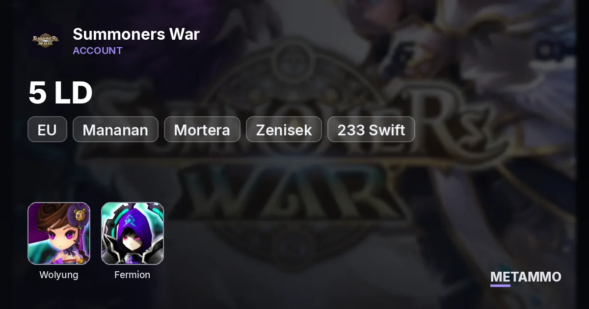 EU | 5 LD | Mananan, Wolyung, Fermion, Mortera, Zenisek | +233 Swift | 300-400 6-Star - Summoners War account summary